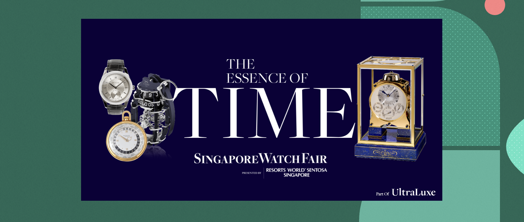 ‘Watch’ & learn at Singapore Watch Fair 2023 in Resorts World Sentosa